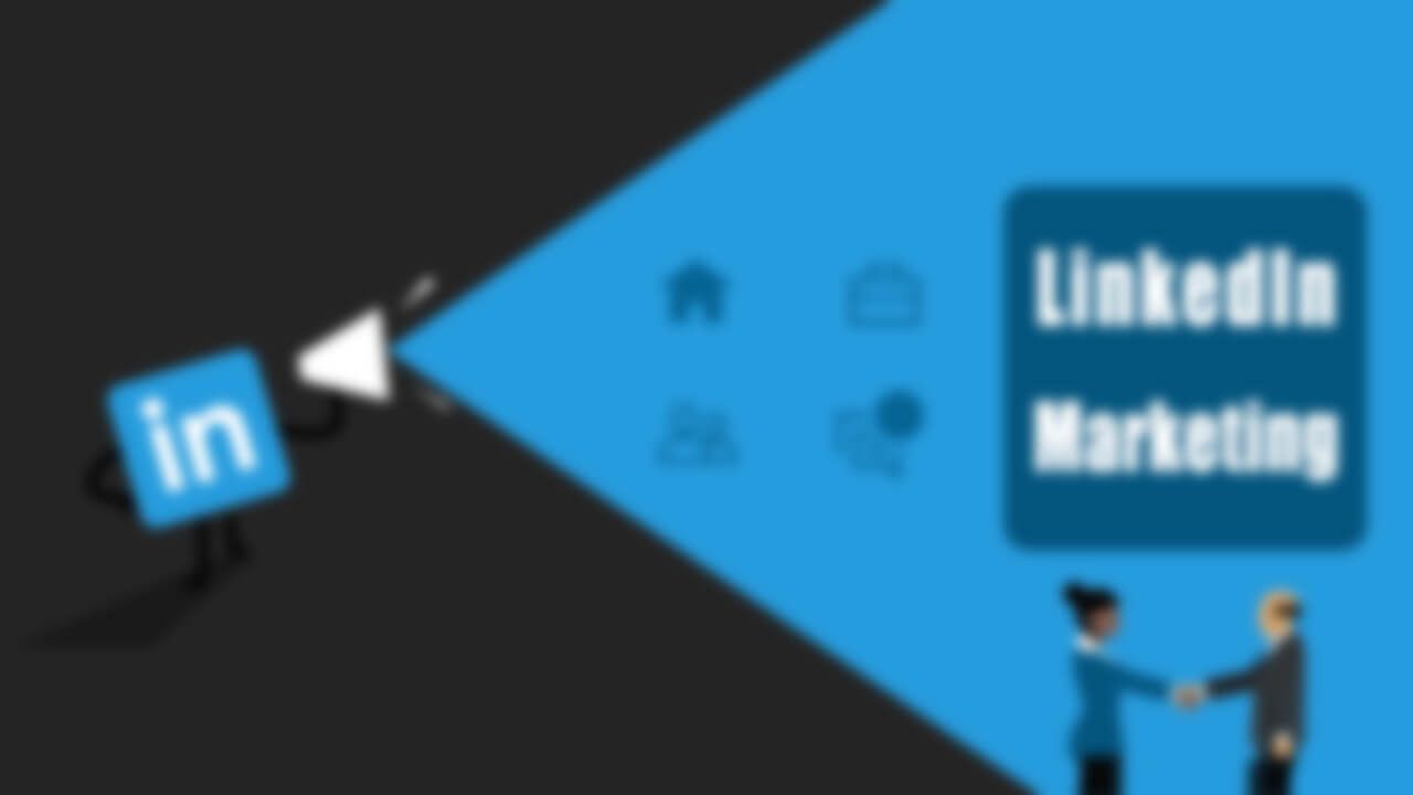 LinkedIn Marketing - blur